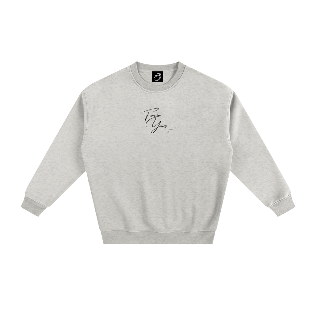 Forever Yours - Signature Fleece Sweatshirt
