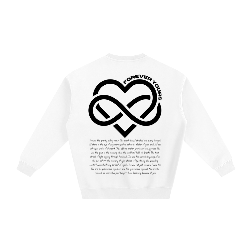 Forever Yours - Signature Fleece Sweatshirt