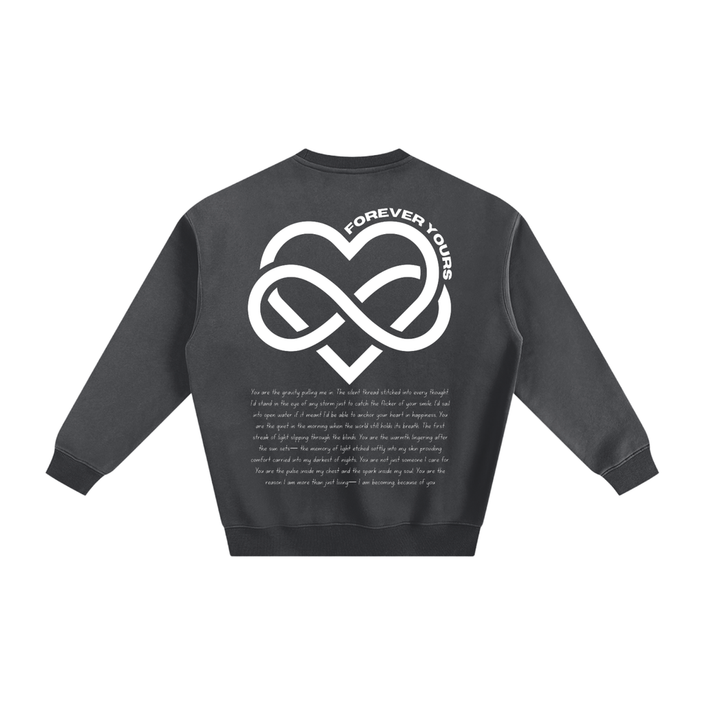 Forever Yours - Signature Fleece Sweatshirt