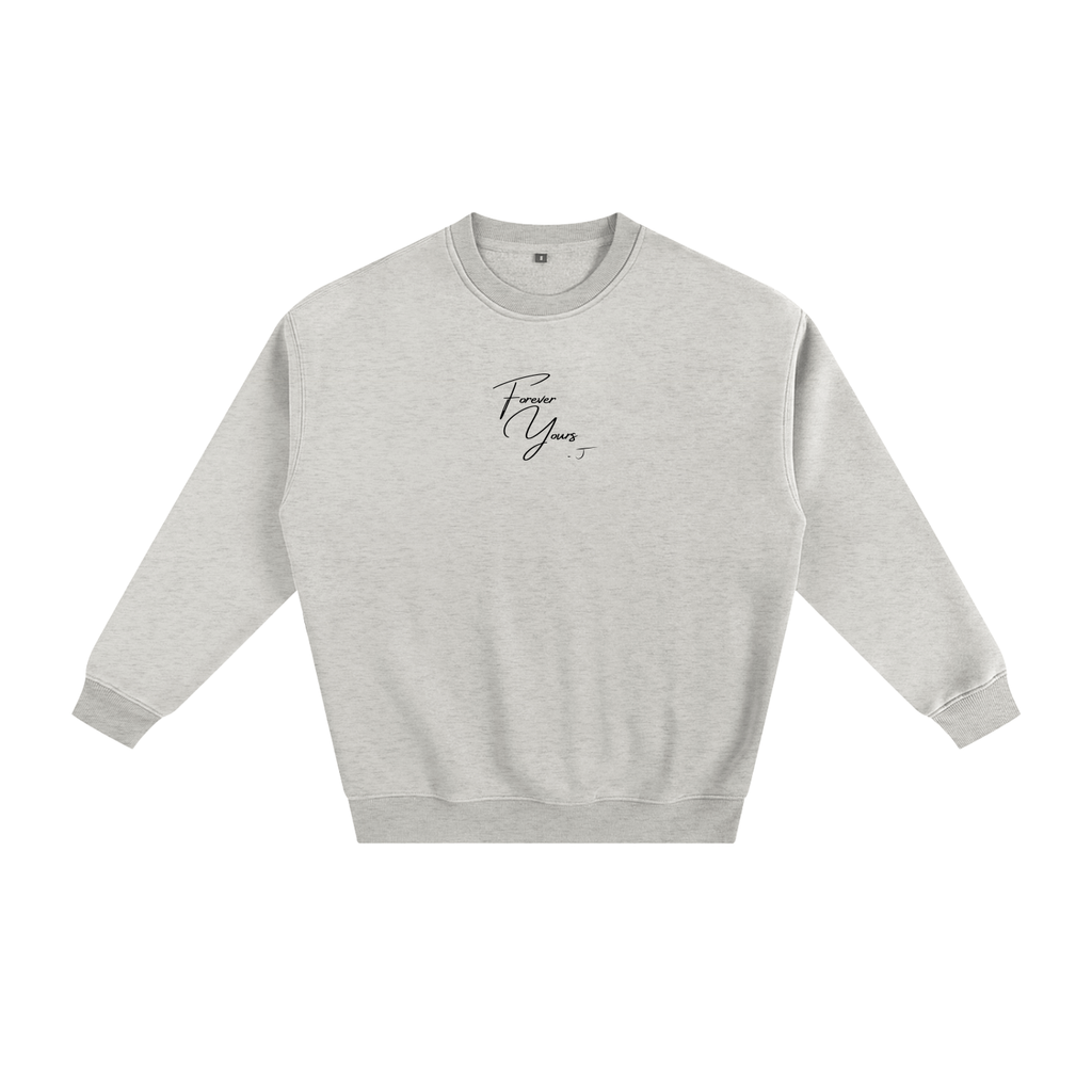 Forever Yours - Signature Fleece Sweatshirt