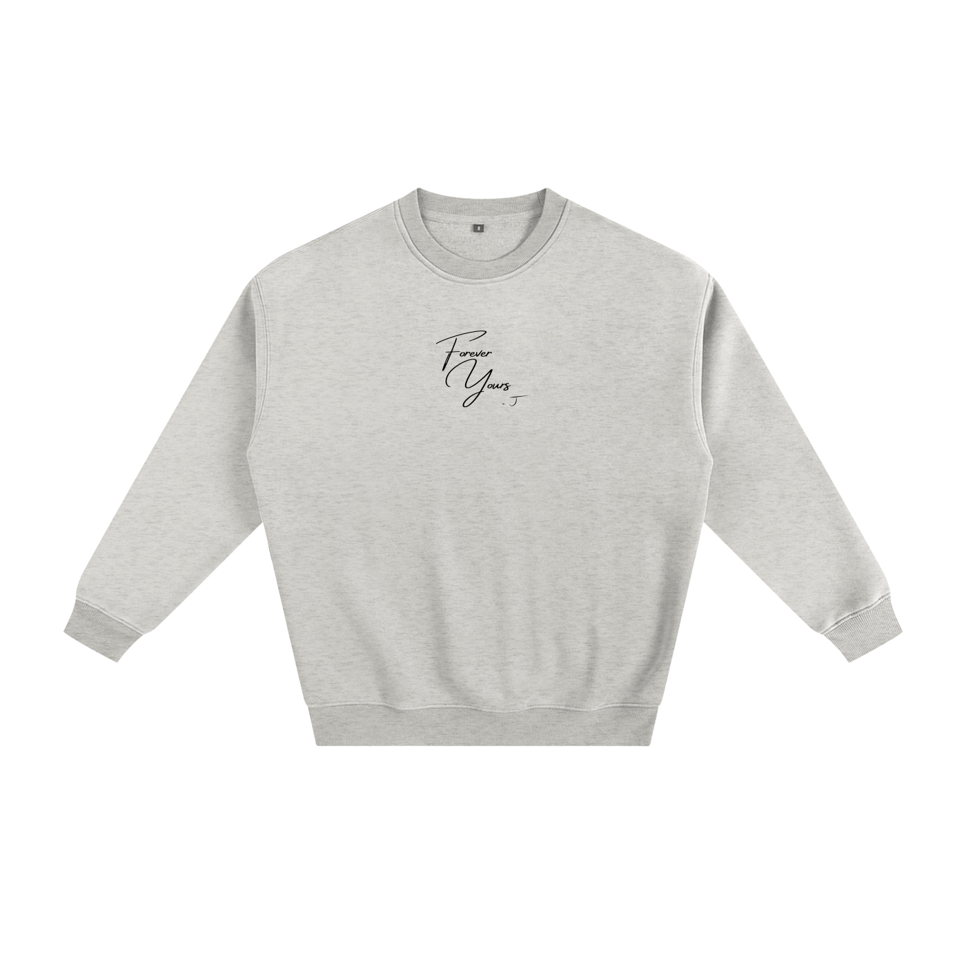 Forever Yours - Signature Fleece Sweatshirt