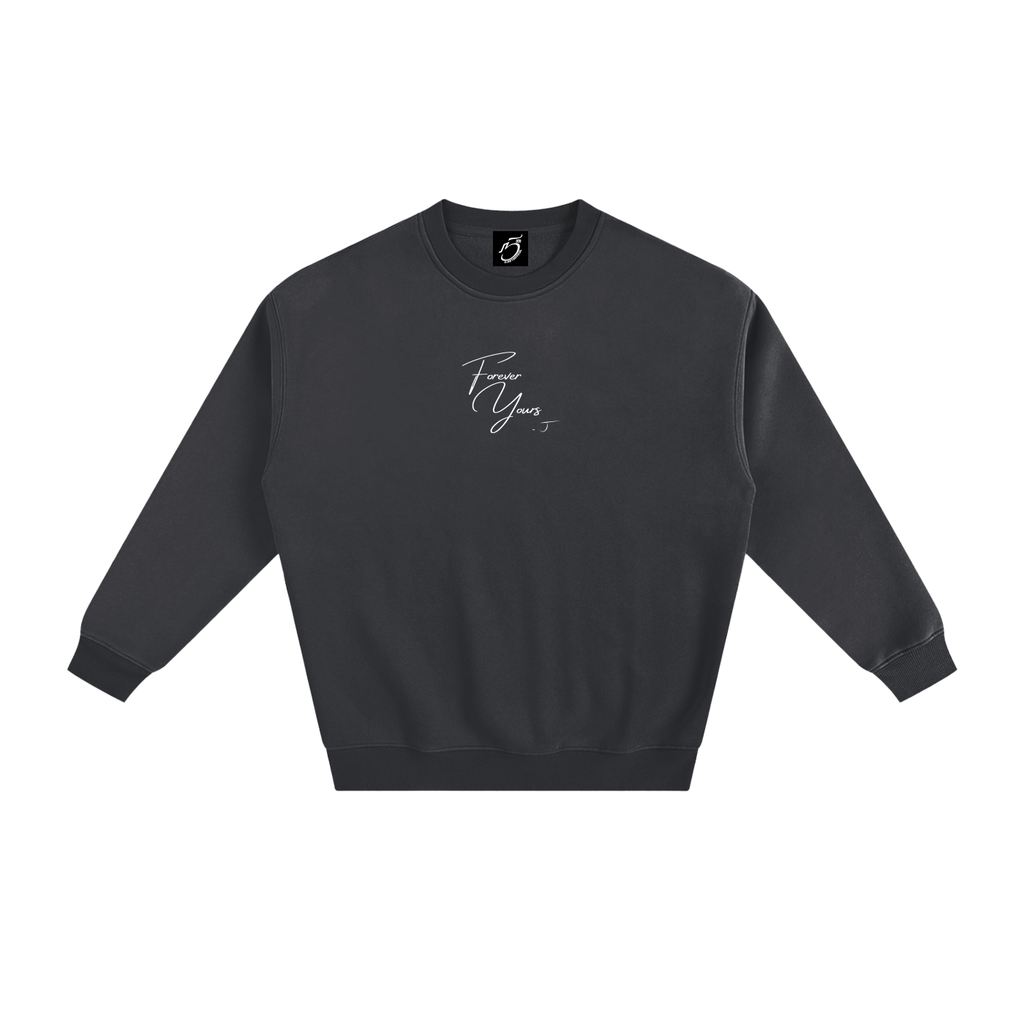 Forever Yours - Signature Fleece Sweatshirt