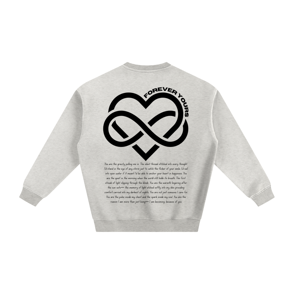 Forever Yours - Signature Fleece Sweatshirt